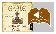 Hörbuch 1: Das Haupt der Welt - Ein historischer Roman von Rebecca Gable