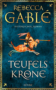 Buchvorschau: Teufelskrone - Ein historischer Roman von Rebecca Gable